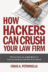 How Hackers Can Crush Your Law Firm book cover